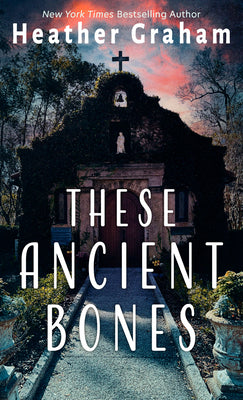 Cover Image for These Ancient Bones -- Heather Graham, Hardcover