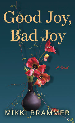 Cover Image for Good Joy, Bad Joy -- Mikki Brammer, Hardcover