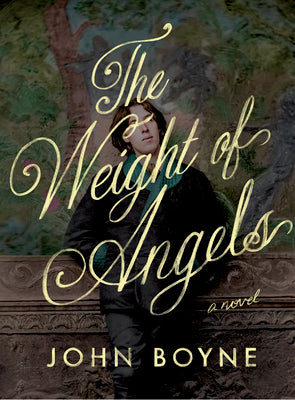 Cover Image for The Weight of Angels -- John Boyne, Hardcover