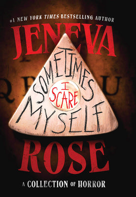 Cover Image for Sometimes I Scare Myself: A Collection of Horror -- Jeneva Rose, Hardcover