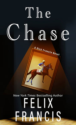 Cover Image for The Chase -- Felix Francis, Hardcover