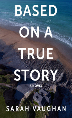 Cover Image for Based on a True Story -- Sarah Vaughan, Hardcover