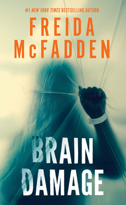 Cover Image for Brain Damage -- Freida McFadden, Hardcover