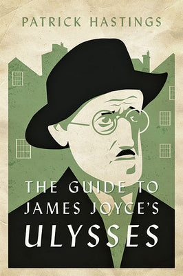 Cover Image for The Guide to James Joyce's Ulysses -- Patrick Hastings, Paperback