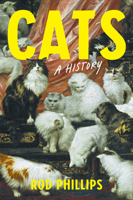 Cover Image for Cats: A History -- Rod Phillips, Hardcover