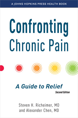 Cover Image for Confronting Chronic Pain: A Guide to Relief -- Steven H. Richeimer, Paperback