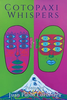 Cover Image for Cotopaxi Whispers -- Juan Pablo Luzuriaga, Paperback