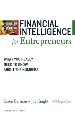 Cover Image for Financial Intelligence for Entrepreneurs: What You Really Need to Know about the Numbers -- Karen Berman, Paperback