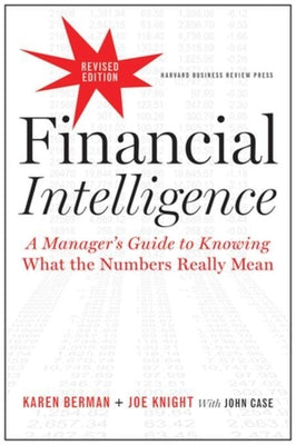 Cover Image for Financial Intelligence: A Manager's Guide to Knowing What the Numbers Really Mean -- Karen Berman, Hardcover