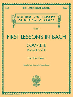 Cover Image for First Lessons in Bach - Complete Books I and II for the Piano (Schirmer's Library of Musical Classics, 2066) -- Johann Sebastian Bach, Paperback