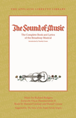 Cover Image for Sound of Music: The Complete Book and Lyrics of the Broadway Musical -- Oscar Hammerstein, Paperback