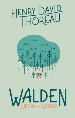 Cover Image for Walden: Life in the Woods: Life in the Woods -- Henry David Thoreau, Hardcover