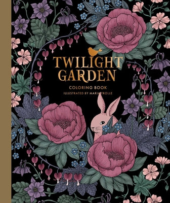 Cover Image for Twilight Garden Coloring Book: Published in Sweden as Blomstermandala -- Maria Trolle, Hardcover