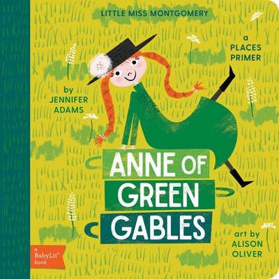 Cover Image for Anne of Green Gables: A Babylit(r) Places Primer -- Jennifer Adams, Board Books