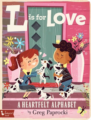 Cover Image for L Is for Love: A Heartfelt Alphabet -- Greg Paprocki, Board Books