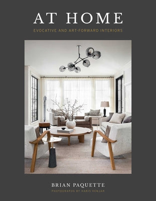 Cover Image for At Home: Evocative & Art-Forward Interiors -- Brian Paquette, Hardcover