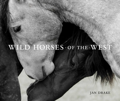Cover Image for Wild Horses of the West -- Jan Drake, Hardcover