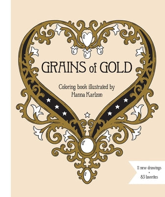 Cover Image for Grains of Gold Coloring Book: Hardcover Adult Coloring Book Featuring Thick, High-Quality Paper -- Hanna Karlzon, Hardcover