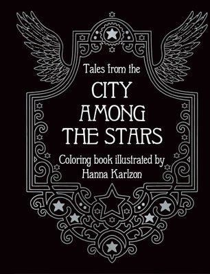 Cover Image for Tales from the City Among the Stars: Coloring Book -- Hanna Karlzon, Hardcover