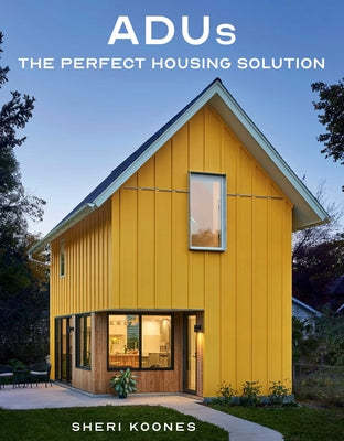 Cover Image for Adus: The Perfect Housing Solution -- Sheri Koones, Hardcover