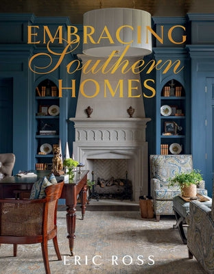 Cover Image for Embracing Southern Homes -- Eric Ross, Hardcover