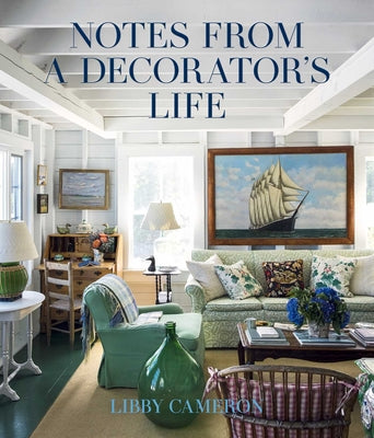 Cover Image for Notes from a Decorator's Life -- Libby Cameron, Hardcover
