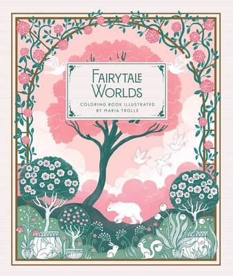 Cover Image for Fairytale Worlds: Hardcover Adult Coloring Book Featuring Thick, High-Quality Paper -- Maria Trolle, Hardcover