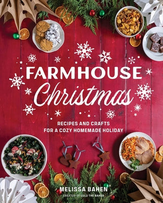 Cover Image for Farmhouse Christmas: Recipes and Crafts for a Cozy Homemade Holiday -- Melissa Bahen, Hardcover