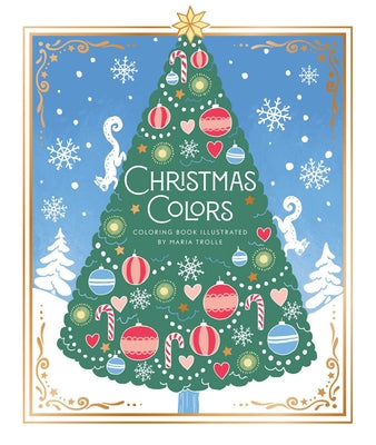 Cover Image for Christmas Colors: Hardcover Adult Coloring Book Featuring Thick, High-Quality Paper -- Maria Trolle, Hardcover
