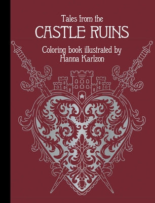 Cover Image for Tales from the Castle Ruins: Hardcover Adult Coloring Book Featuring Thick, High-Quality Paper -- Hanna Karlzon, Hardcover