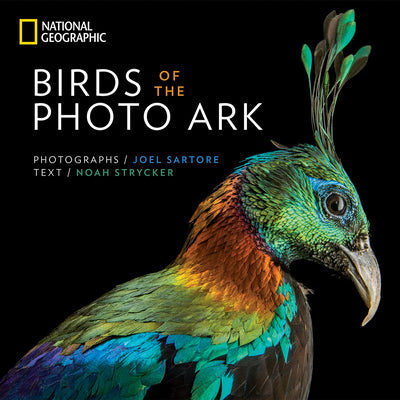 Cover Image for Birds of the Photo Ark -- Noah Strycker, Hardcover