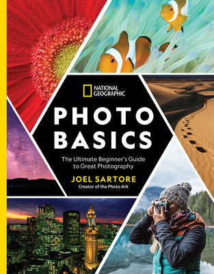 Cover Image for National Geographic Photo Basics: The Ultimate Beginner's Guide to Great Photography -- Joel Sartore, Paperback