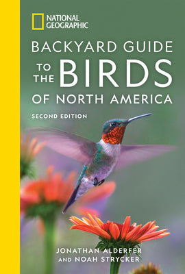 Cover Image for National Geographic Backyard Guide to the Birds of North America, 2nd Edition -- Jonathan Alderfer, Paperback