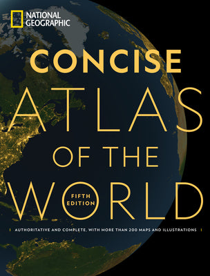 Cover Image for National Geographic Concise Atlas of the World, 5th Edition: Authoritative and Complete, with More Than 200 Maps and Illustrations -- National Geographic, Paperback