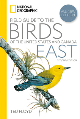 Cover Image for National Geographic Field Guide to the Birds of the United States and Canada--East, 2nd Edition -- Ted Floyd, Paperback