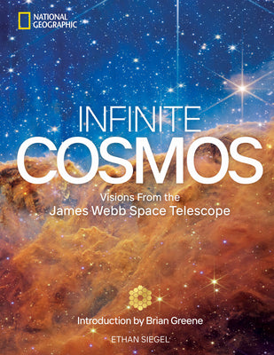 Cover Image for Infinite Cosmos: Visions from the James Webb Space Telescope -- Brian Greene, Hardcover