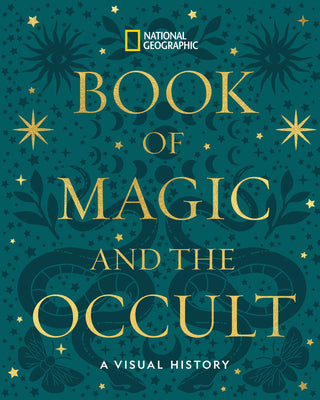 Cover Image for National Geographic Book of Magic and the Occult: A Visual History -- National Geographic, Hardcover