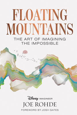Cover Image for Floating Mountains: The Art of Imagining the Impossible -- Joe Rohde, Hardcover