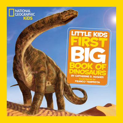 Cover Image for National Geographic Little Kids First Big Book of Dinosaurs -- Catherine D. Hughes, Hardcover