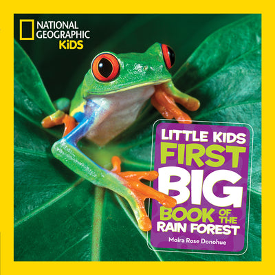 Cover Image for National Geographic Little Kids First Big Book of the Rain Forest -- Moira Rose Donohue, Hardcover