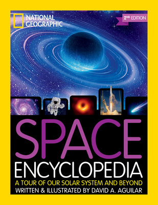 Cover Image for National Geographic Kids Space Encyclopedia, 2nd Edition: A Tour of Our Solar System and Beyond -- National Geographic Kids, Hardcover