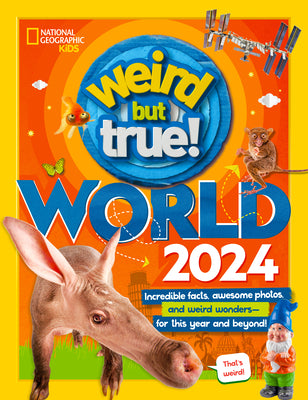 Cover Image for Weird But True! World 2024 -- National Geographic Kids, Hardcover