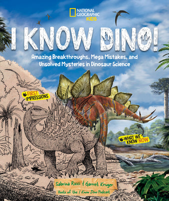 Cover Image for I Know Dino!: Amazing Breakthroughs, Mega Mistakes, and Unsolved Mysteries in Dinosaur Science -- Sabrina Ricci, Hardcover