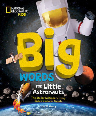 Cover Image for Big Words for Little Astronauts: The Stellar Dictionary Every Space Explorer Needs -- Lisa M. Gerry, Hardcover