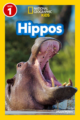 Cover Image for Hippos (National Geographic Kids Readers, Level 1) -- Maya Myers, Hardcover