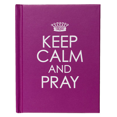Cover Image for Keep Calm and Pray -- Christian Art Gifts, Hardcover