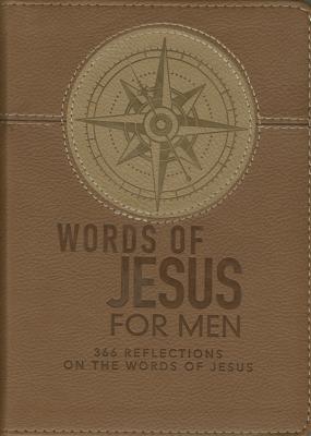 Cover Image for Words of Jesus for Men Daily Devotional 366 Reflections on the Words of Jesus Brown Faux Leather Flexcover -- Christian Art Gifts, Hardcover