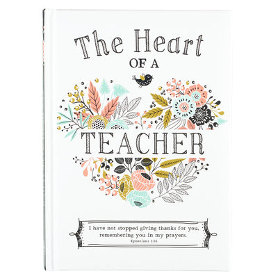 Cover Image for The Heart of a Teacher -- Christian Art Gifts, Hardcover