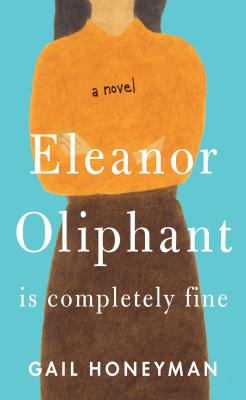Cover Image for Eleanor Oliphant Is Completely Fine -- Gail Honeyman, Paperback