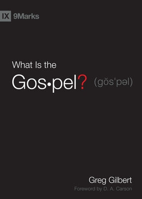 Cover Image for What Is the Gospel? -- Greg Gilbert, Hardcover
